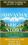 ANVAVNA The Origin Story (Dragons of the Dark Age Book 1)