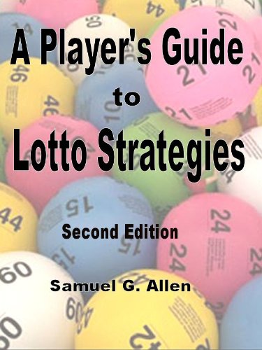 A Player's Guide to Lotto Strategies, Second Edition