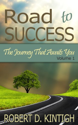 Road to Success - The Journey That Awaits You (Volume 1 of The Lies We Tell Ourselves)