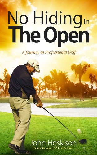 No Hiding in The Open: A Journey in Professional Golf