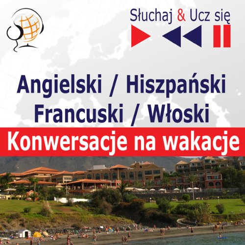 Angielski, Hiszpanski, Niemiecki, Francuski, Wloski - Konwersacje na wakacje [Conversation on Vacation]