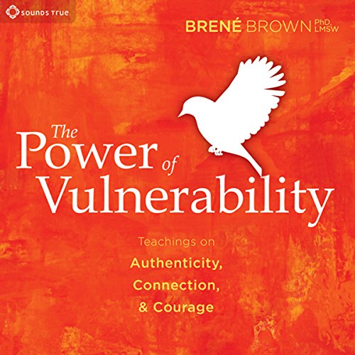 Book Cover The Power of Vulnerability: Teachings of Authenticity, Connection, and Courage