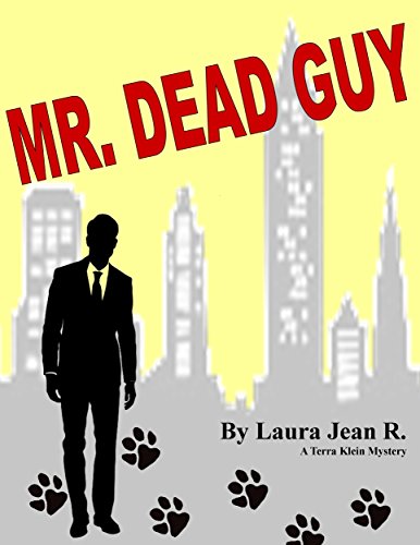 Mr. Dead Guy: A Terra Klein Mystery (Terra Klein Mysteries Book 1)