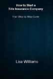 How to Start a  Title Insurance Company: Your Step by Step Guide