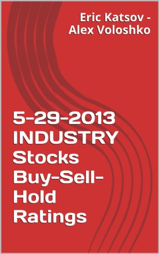 5-29-2013 INDUSTRIAL Stocks Buy-Sell-Hold Ratings (Buy-Sell-Hold+ Stocks iPhone App)