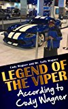 Legend of The Viper According to Cody Wagner