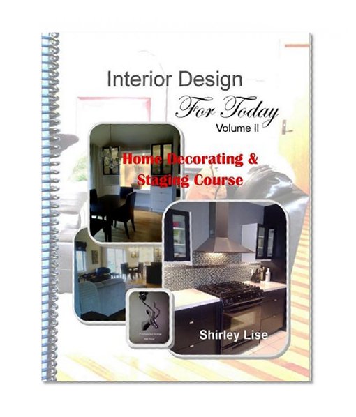 INTERIOR DESIGN FOR TODAY Volume ll (Home Decorating & Staging Course Book 2)