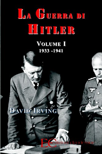 La guerra di Hitler vol. I (1933-1941) (Italian Edition)