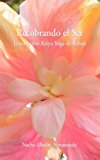 Recobrando el Ser: textos sobre Kriya Yoga de Babaji (Spanish Edition)