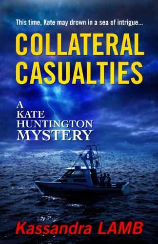 COLLATERAL CASUALTIES: A Kate Huntington Mystery (The Kate Huntington Mystery Series Book 5)
