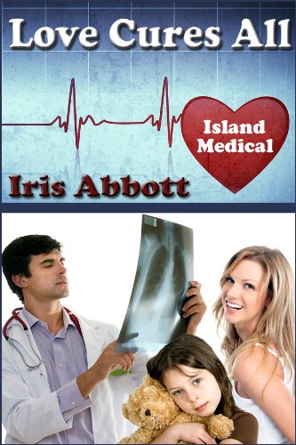 Love Cures All (Island Medical Book 1)