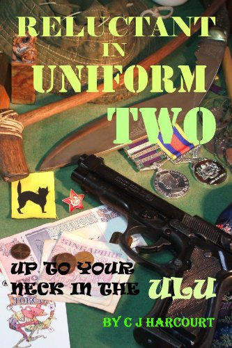 Reluctant in Uniform Two: Up to your neck in the ulu