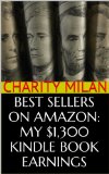 Best Sellers on Amazon: My $1,300 Kindle Book Earnings - PLUS, Secret Ways To Find Amazon eBook Authors Making ~$350+ Per Day and Steal Their Sales Tricks