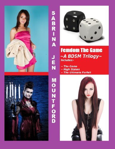 Femdom : The Game : A BDSM Trilogy : Includes 'The Game' - 'High Stakes' - 'The Ultimate Forfeit'