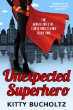 Unexpected Superhero (Adventures of Lewis and Clarke Book 1)