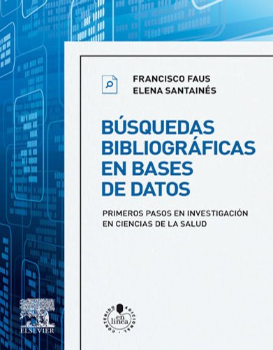 BÃºsquedas bibliogrÃ¡ficas en bases de datos + StudentConsult en espaÃ±ol: Primeros pasos en investigaciÃ³n en ciencias de la salud (Spanish Edition)