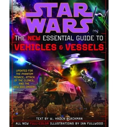[ The New Essential Guide to Vehicles and Vessels: Star Wars[ THE NEW ESSENTIAL GUIDE TO VEHICLES AND VESSELS: STAR WARS ] By Blackman, W. Haden ( Author )Sep-30-2003 Paperback