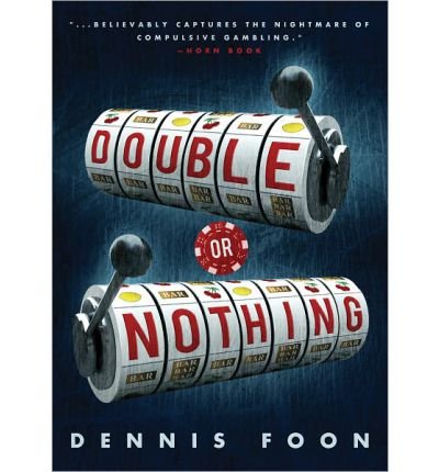 [ [ [ Double or Nothing [ DOUBLE OR NOTHING ] By Foon, Dennis ( Author )Jul-28-2011 Paperback