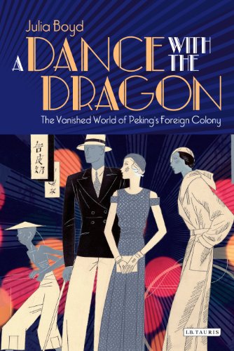 Dance with the Dragon, A: The Vanished World of Peking's Foreign Colony