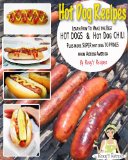 Hot Dog Recipes. Learn How To Make the Best Hot Dogs & Hot Dog Chili Plus more SUPER hot dog toppings Across America