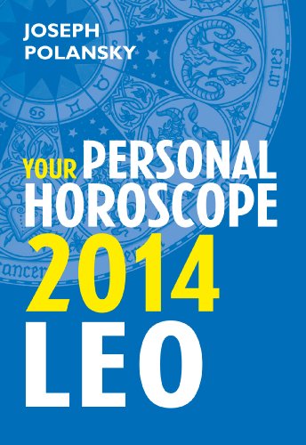 Leo 2014: Your Personal Horoscope: Your Essential Astrology Guide to Monthly Zodiac Predictions