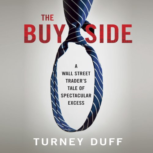 Book Cover The Buy Side: A Wall Street Trader's Tale of Spectacular Excess