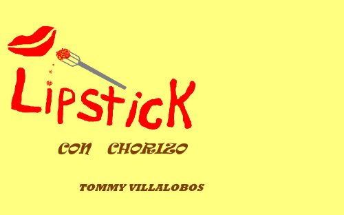 Lipstick con Chorizo