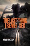 [ THE LAST THING I REMEMBER (HOMELANDERS (PAPERBACK) #01) ] By Klavan, Andrew ( Author) 2010 [ Paperback ]