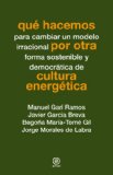 QuÃ© hacemos por otra cultura energÃ©tica (Spanish Edition)