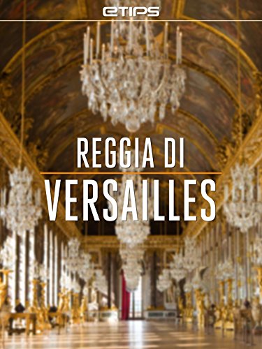 Reggia di Versailles (Italian Edition)