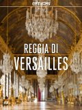 Reggia di Versailles (Italian Edition)