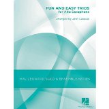 Hal Leonard Fun & Easy Trios for Alto Sax - Hal Leonard Solo & Ensemble Series Arranged By John Cacavas