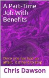A Part-Time Job With Benefits (Wives who have affairs)