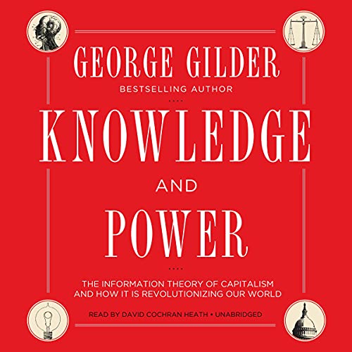 Book Cover Knowledge and Power: The Information Theory of Capitalism and How It Is Revolutionizing Our World