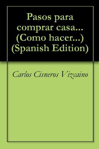 Pasos para comprar casa... (Como hacer... nº 1) (Spanish Edition)