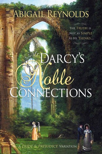 Mr. Darcy's Noble Connections: A Pride & Prejudice Variations
