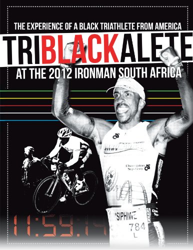 TriBlackAlete: The Experience of a Black Triathlete from America at the 2012 Ironman South Africa