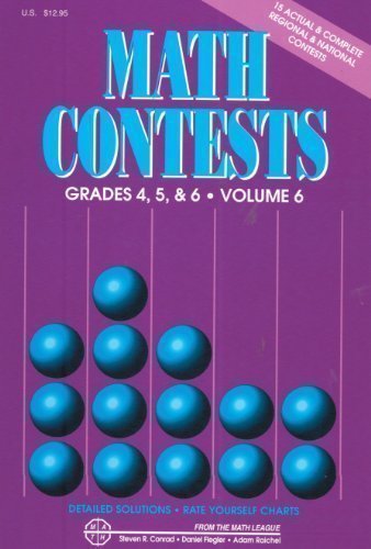 Math Contests For Grades 4, 5, and 6: School Years 2006-2007 Through 2010-2011 by Steven R. Conrad (May 2011)