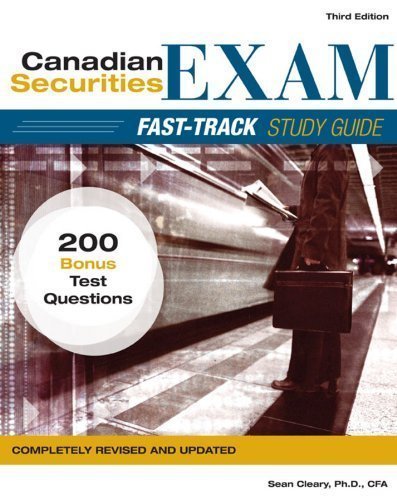 Canadian Securities Exam Fast-Track Study Guide by W. Sean Cleary (July 7 2009)
