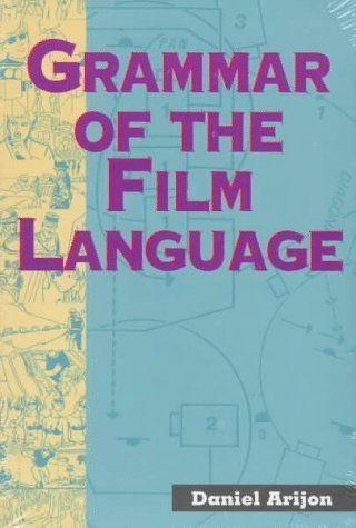 Grammar Of Film Language by Daniel Arijon (Dec 31 1990)