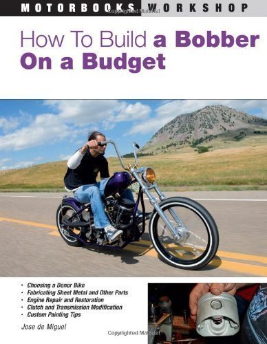 How to Build a Bobber on a Budget by Jose de Miguel (Feb 15 2008)