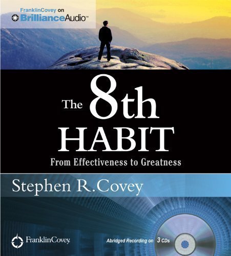 The 8th Habit: From Effectiveness to Greatness by Stephen R. Covey (April 1 2012)