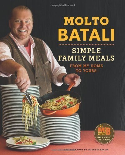 Molto Batali: Simple Family Meals from My Home to Yours by Mario Batali (Oct 17 2011)