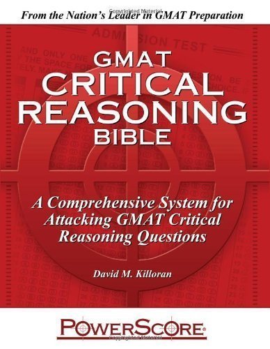 PowerScore GMAT Critical Reasoning Bible by David M. Killoran (Aug 1 2005)