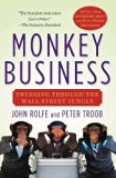 Monkey Business: Swinging Through the Wall Street Jungle by John Rolfe (April 1 2001)