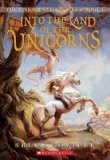 Unicorn Chronicles Book I: Into the Land of the Unicorns by Bruce Coville (Aug 1 2008)