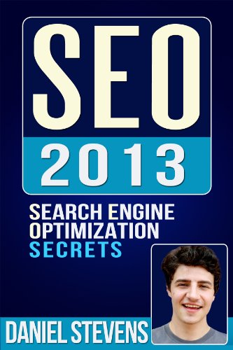 SEO 2013: Search Engine Optimization Secrets