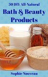 50 DIY All-Natural Bath & Beauty Products