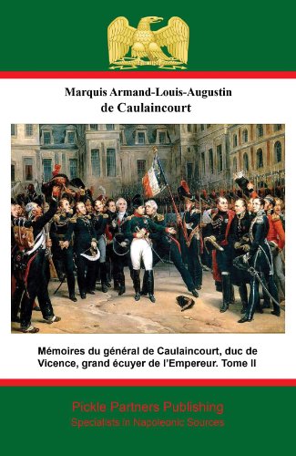 MÃ©moires du gÃ©nÃ©ral de Caulaincourt, duc de Vicence, grand Ã©cuyer de l'Empereur. Tome III (French Edition)