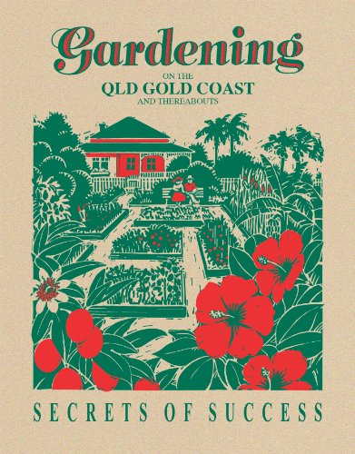 Gardening on the QLD Gold Coast and Thereabouts - Secrets of Success